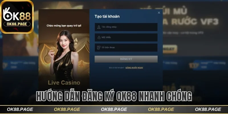 Trải Nghiệm Đa Dịch Vụ Cùng OK88 Uy Tín, Chất Lượng No.1 6 Quy trình đăng ký OK88 nhanh chóng