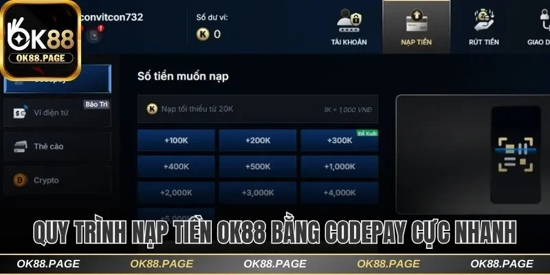 Nạp Tiền OK88 Đơn Giản Và Nhanh Gọn Cho Người Mới 1 Quy trình nạp tiền OK88 bằng Codepay cực nhanh