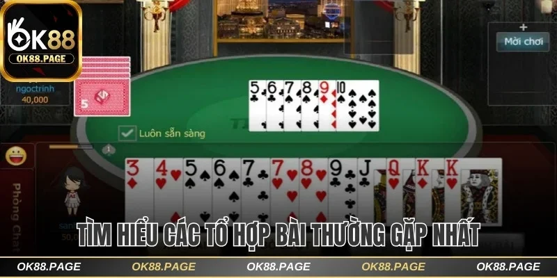 Luật Chơi Tiến Lên Miền Nam OK88 Cực Dễ Hiểu Cho Tân Binh 2 Tìm hiểu các tổ hợp bài thường gặp nhất