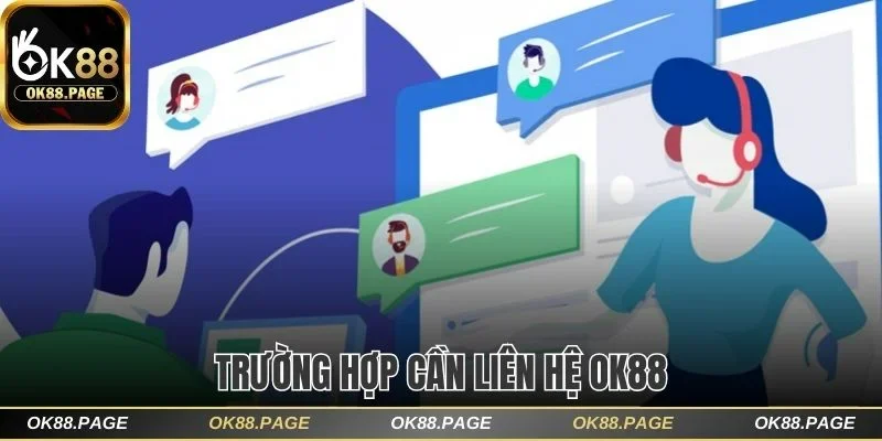 Liên Hệ OK88 Dễ Dàng Qua 5 Kênh Tiếp Nhận Hỗ Trợ Chính Xác 1 Trường hợp cần liên hệ OK88